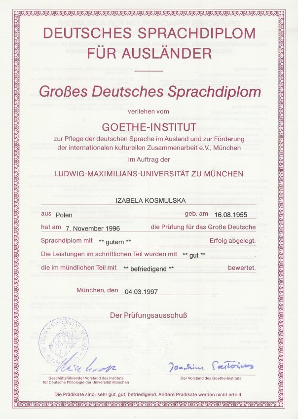 Zertifikat: Großes Deutsches Sprachdiplom (GDS) - der Höchstqualifizierende Abschluss in Deutsch als Fremdsprache, verliehen vom Goethe-Institut - Izabela Kosmulska, in Polen beeidigte Übersetzerin für Deutsch/Polnisch